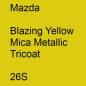 Preview: Mazda, Blazing Yellow Mica Metallic Tricoat, 26S.